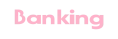 Banking